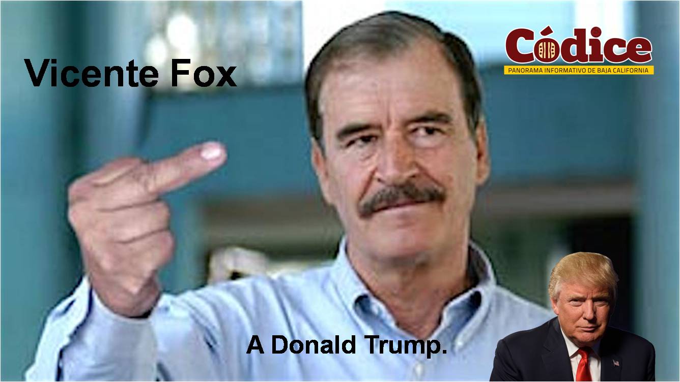 vicente fox explota contra Donald Trump