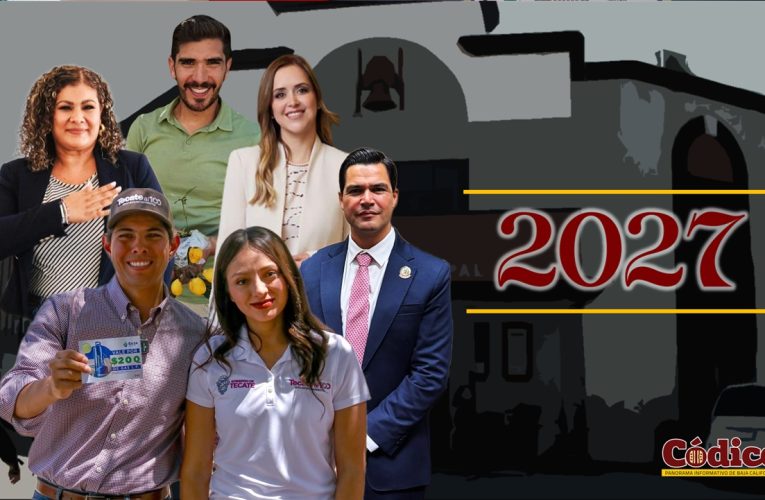 ¿Quién para la Presidencia Municipal de Tecate en el 2027?